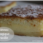 Le gâteau magique à la vanille : 1 préparation, 3 textures !